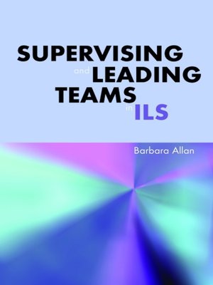 cover image of Supervising and Leading Teams in ILS